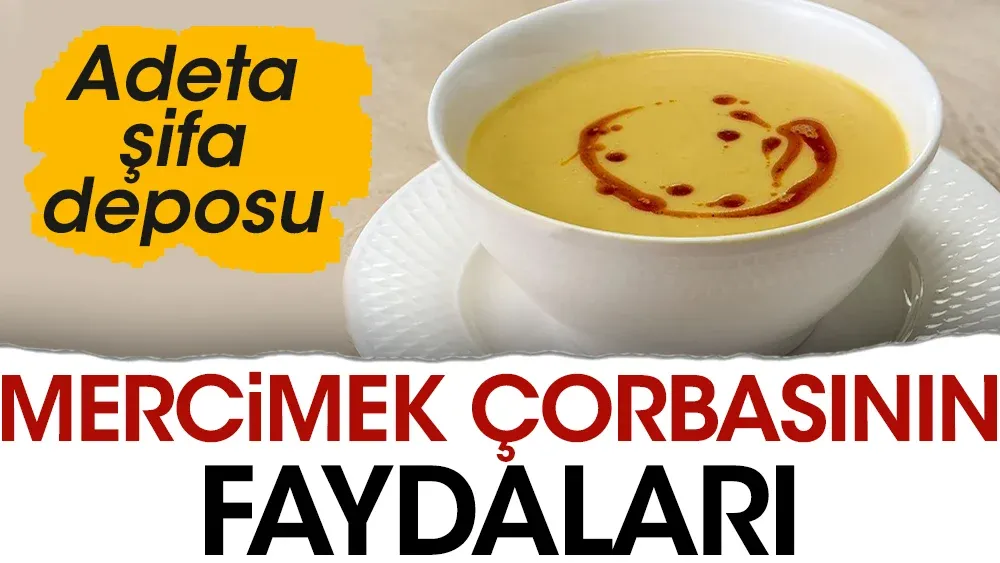 Mercimek Çorbasının Faydaları 