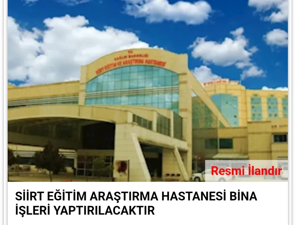 SİİRT EĞİTİM ARAŞTIRMA HASTANESİ BİNA İŞLERİ YAPTIRILACAKTIR