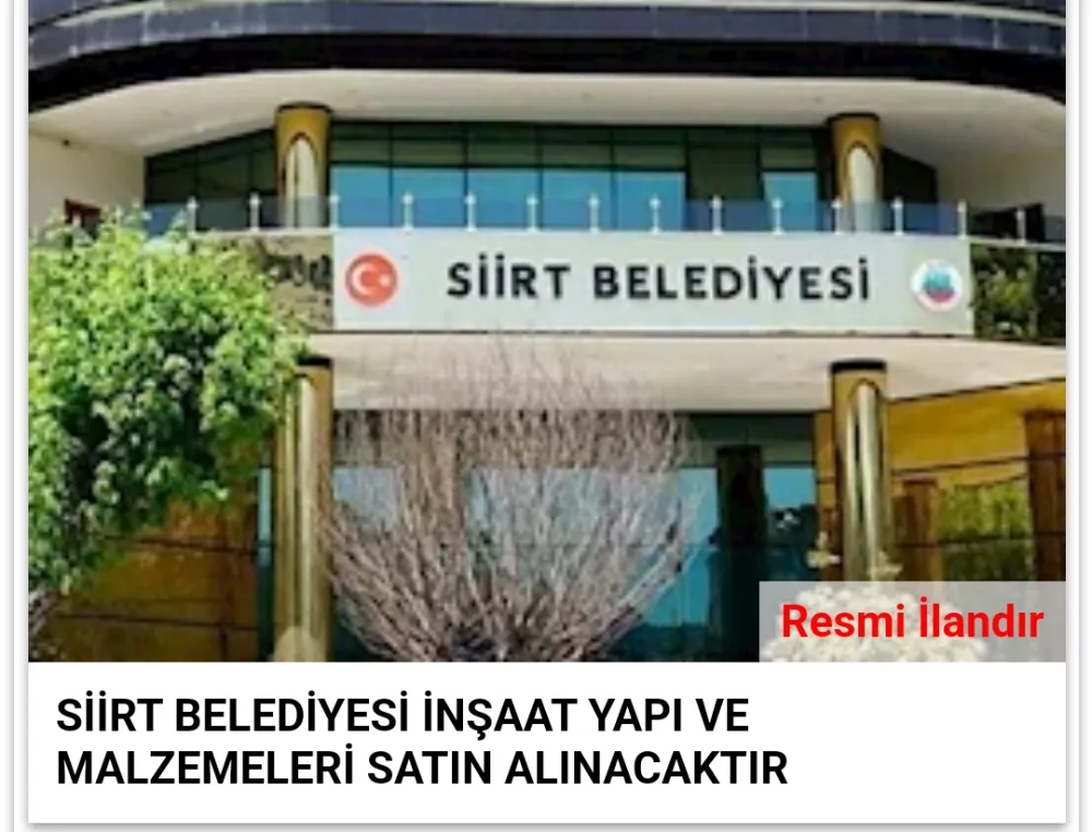 SİİRT BELEDİYESİ İNŞAAT YAPI VE MALZEMELERİ SATIN ALINACAKTIR