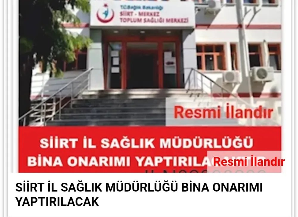 SİİRT İL SAĞLIK MÜDÜRLÜĞÜ BİNA ONARIMI YAPTIRILACAK