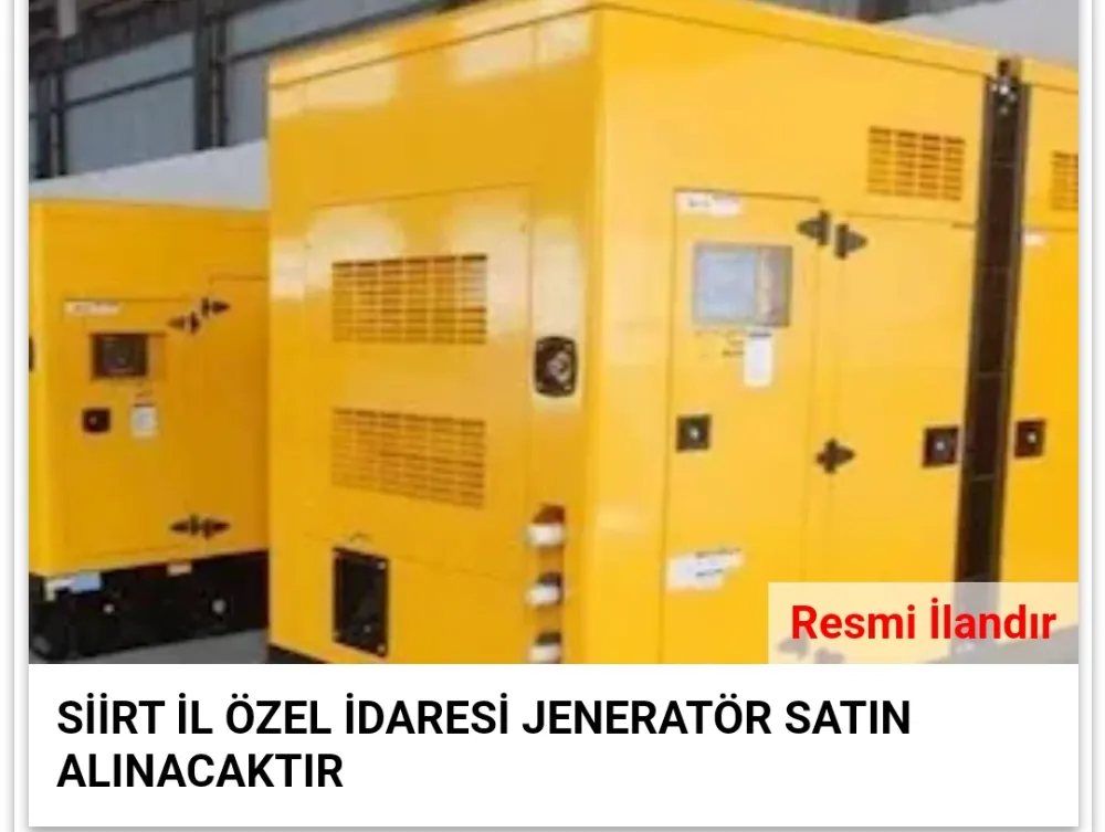 SİİRT İL ÖZEL İDARESİ JENERATÖR SATIN ALINACAKTIR