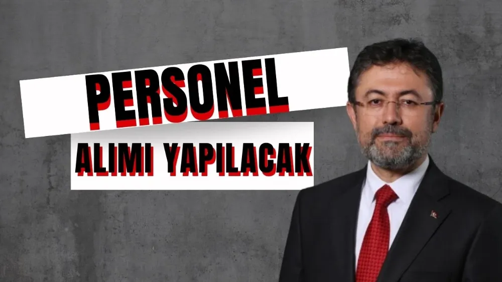 Bakan Yumaklı Açıkladı ! 515 Personel Alımı Yapılacak