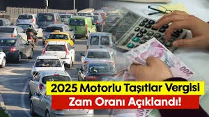 2025 Yılı Motorlu Taşıtlar Vergisi (MTV) Zamları Açıklandı.