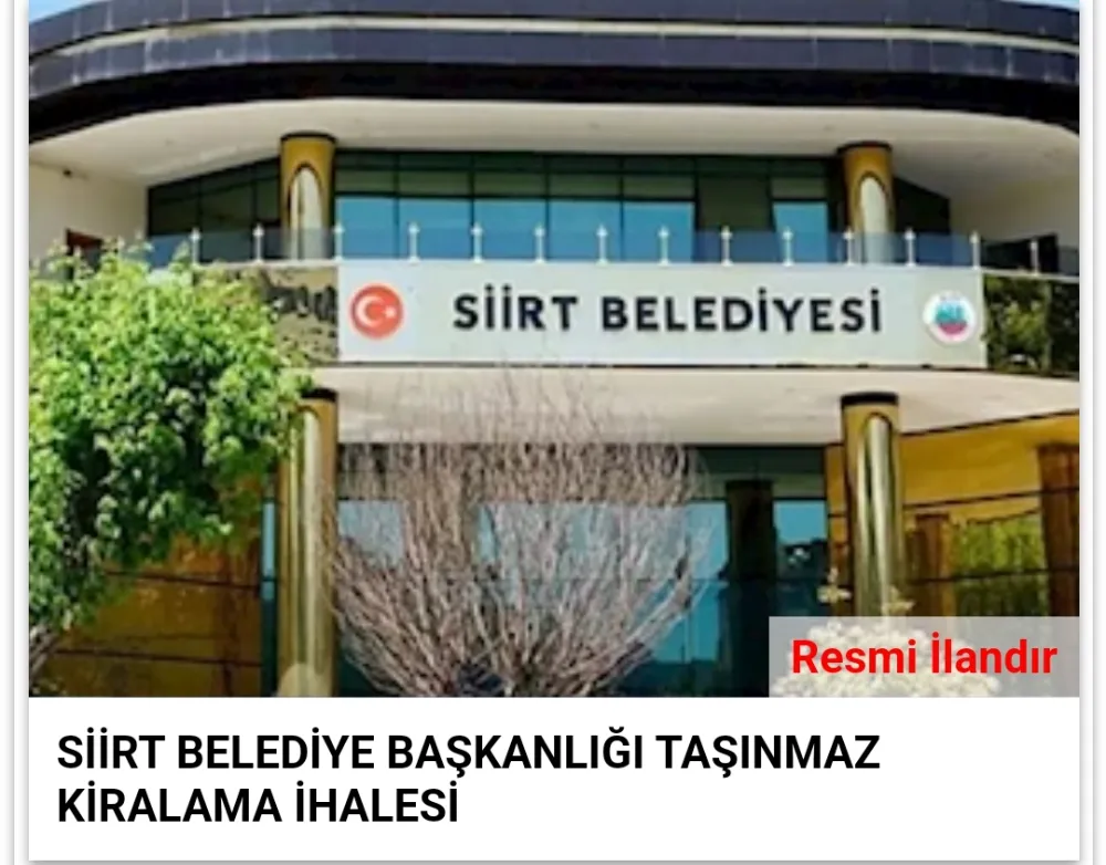 SİİRT BELEDİYE BAŞKANLIĞI TAŞINMAZ KİRALAMA İHALESİ