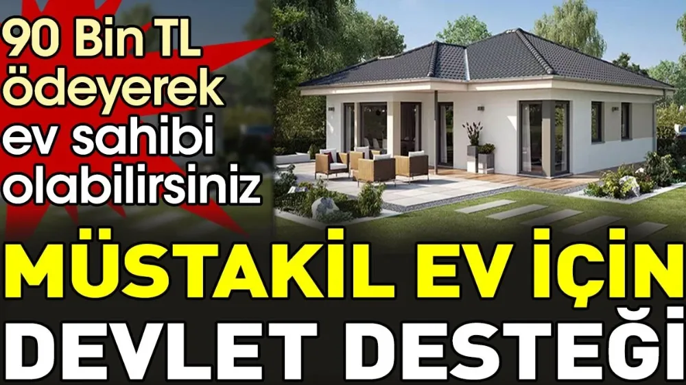 Ev Yapacaklara Müjde! Müstakil Ev İçin Devlet Desteği Verilecek