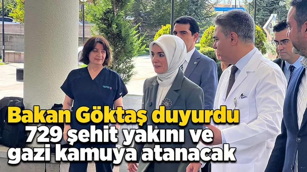 Bakan Göktaş Duyurdu! 729 Atama Yapılacak