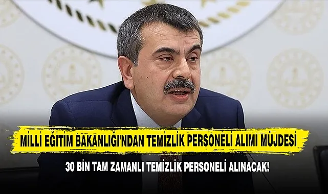 İş Arayanlara Müjde! Okullara 30 Bin Temizlik Personeli Alınacak