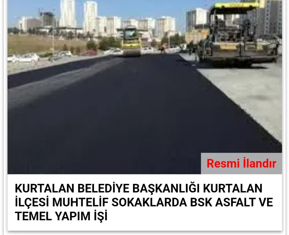 KURTALAN BELEDİYE BAŞKANLIĞI KURTALAN İLÇESİ MUHTELİF SOKAKLARDA BSK ASFALT VE TEMEL YAPIM İŞİ