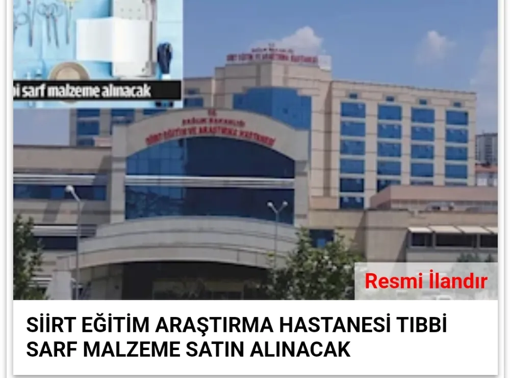 SİİRT EĞİTİM ARAŞTIRMA HASTANESİ TIBBİ SARF MALZEME SATIN ALINACAK