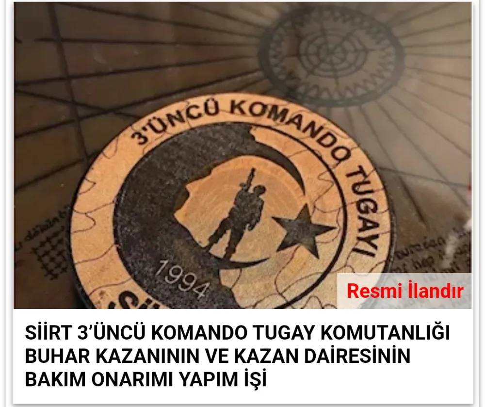  SİİRT 3’ÜNCÜ KOMANDO TUGAY KOMUTANLIĞI BUHAR KAZANININ VE KAZAN DAİRESİNİN BAKIM ONARIMI YAPIM İŞİ