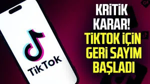 TikTok İçin Geri Sayım Başladı