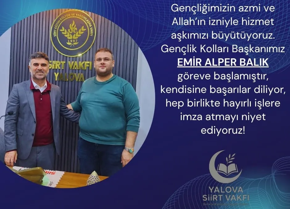 YALOVA SİİRT VAKFI’NDA GENÇLİK KOLLARI’NDA YENİ DÖNEM EMİR ALPER BALIK GÖREVE BAŞLADI