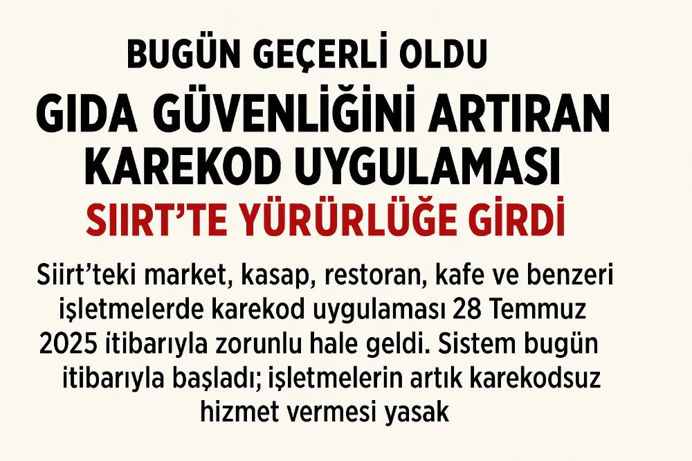 Siirt’te Karekodsuz Satış Dönemi Sona Erdi! Uygulama Bugün Başladı