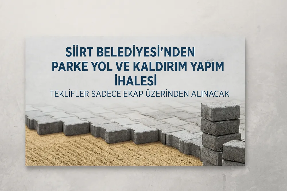 Siirt Belediyesi’nden Parke Yol ve Kaldırım Yapım İhalesi