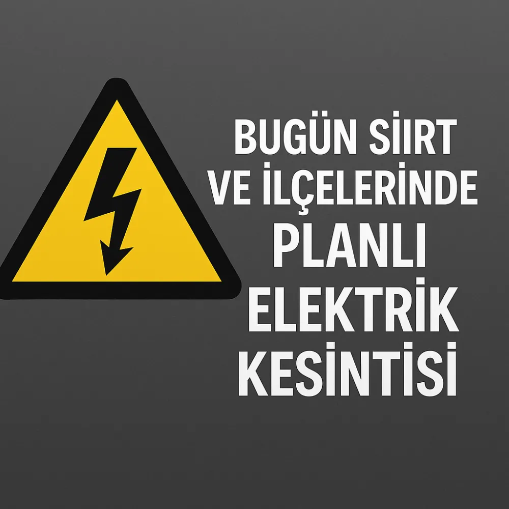 Bugün Siirt ve İlçelerinde Planlı Elektrik Kesintisi