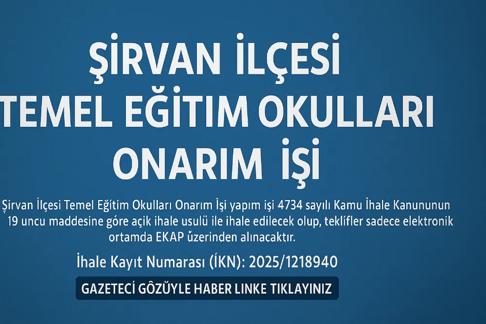 Şirvan’da Okullar Yenileniyor: Temel Eğitim Kurumlarında Onarım İhalesi Başlıyor