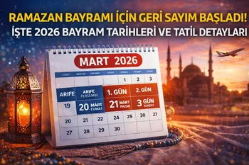 Ramazan Bayramı İçin Geri Sayım Başladı: İşte 2026 Bayram Tarihleri ve Tatil Detayları