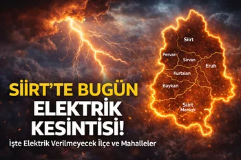Siirt’te Bugün Elektrik Kesintisi: İşte Elektrik Verilmeyecek İlçe ve Mahalleler