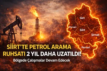 Siirt’te Petrol Arama Ruhsatı 2 Yıl Daha Uzatıldı: Bölgede Çalışmalar Devam Edecek