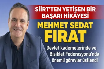 SİİRT’TEN YETİŞEN BİR BAŞARI HİKÂYESİ: MEHMET SEDAT FIRAT