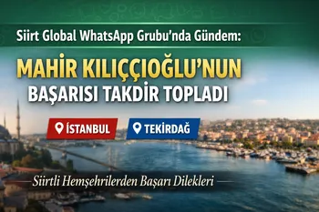 Siirt Global WhatsApp Grubu’nda Gündem: Mahir Kılıççıoğlu’nun Başarısı Takdir Topladı